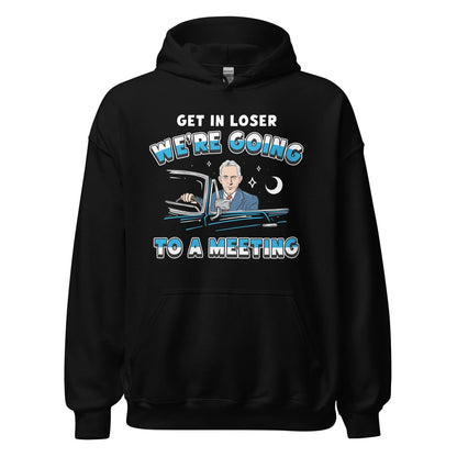 Funny AA hoodie with Bill W. and the phrase “Get In Loser, We’re Going To A Meeting,” great for recovery humor and sober gifts.
