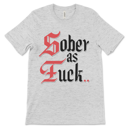 AA and NA recovery shirt with Sober As Fuck design, sobriety gift and sober apparel.
