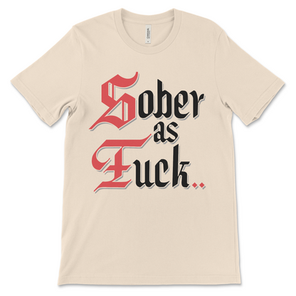 Funny sobriety shirt for AA meetings, Sober As Fuck recovery gift and sober apparel.
