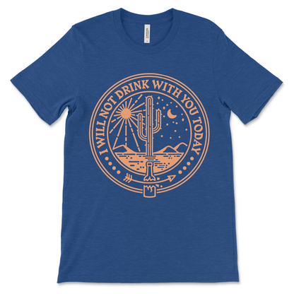 NA shirt with I Will Not Drink With You Today slogan, designed as sober apparel, recovery clothing, and a meaningful sobriety gift.