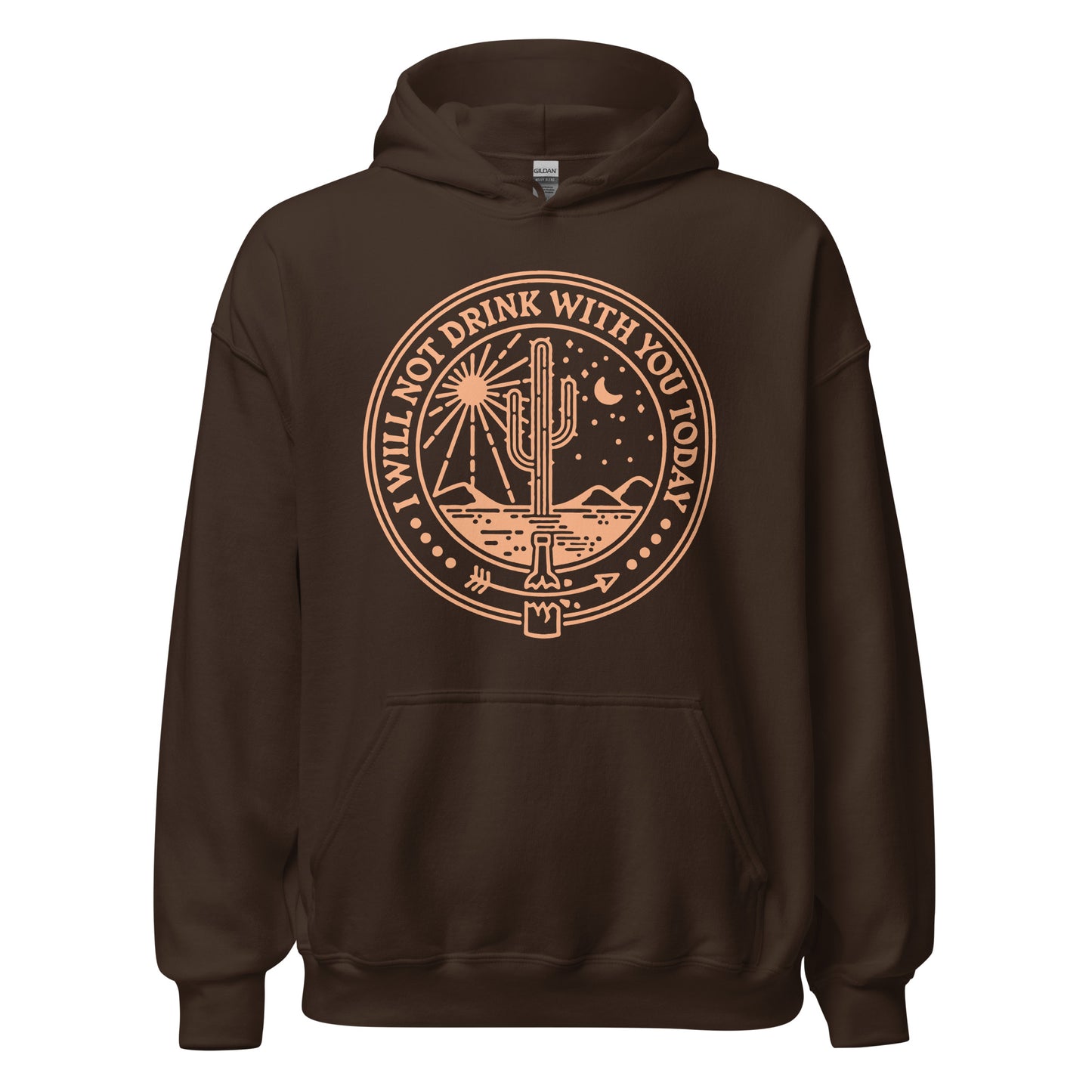 I Will Not Drink With You Today recovery hoodie, AA apparel for sponsors, sponsees, and fellowship members
