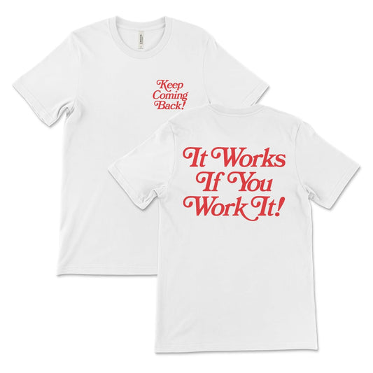 Keep Coming Back It Works If You Work It Alcoholics Anonymous shirt, AA recovery clothing and NA apparel.
