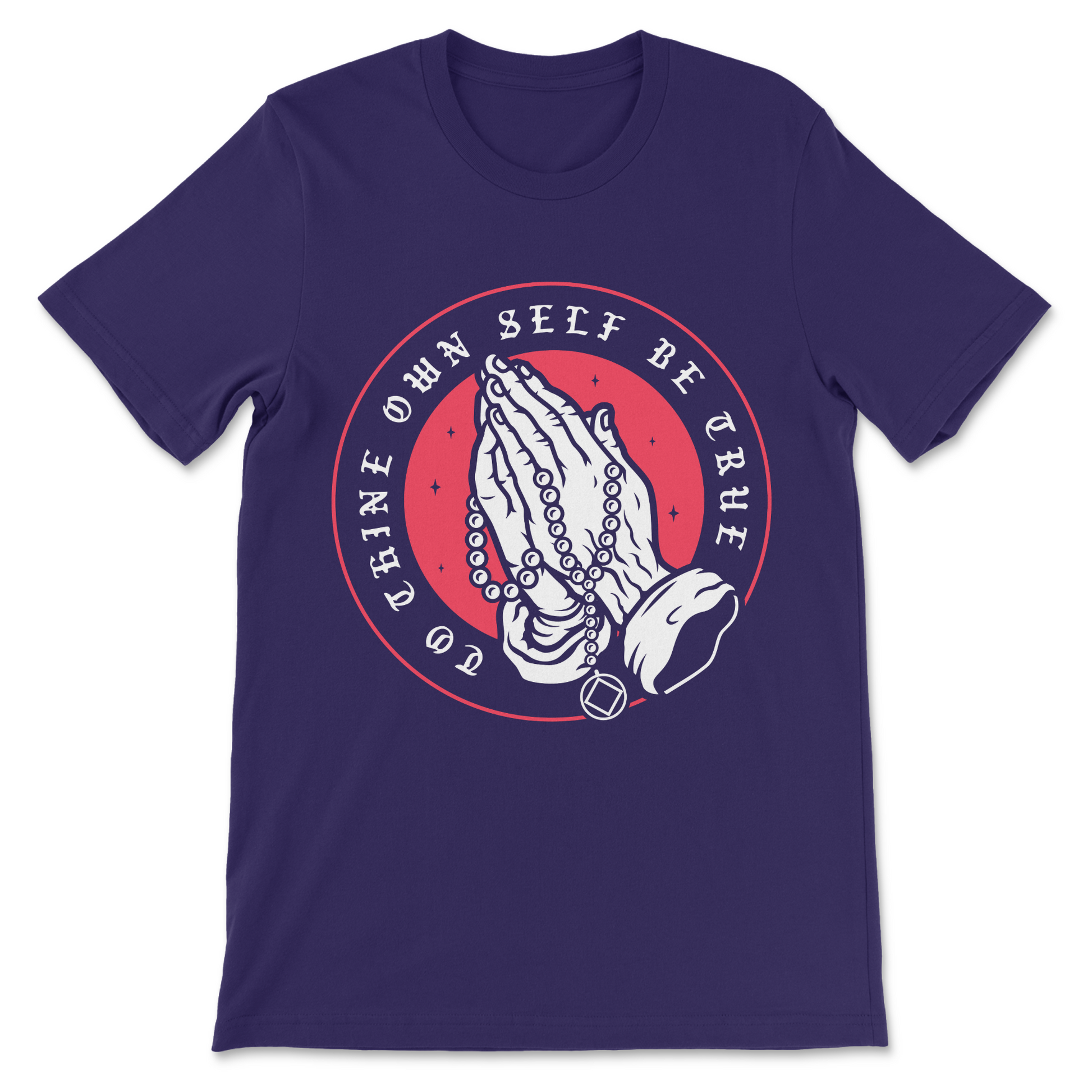 Recovery apparel featuring the phrase "To Thine Own Self Be True" for people committed to sobriety and personal growth.
