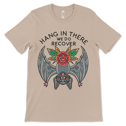 Hang in There We Do Recover shirt, recovery clothing for clean time and sobriety support.
