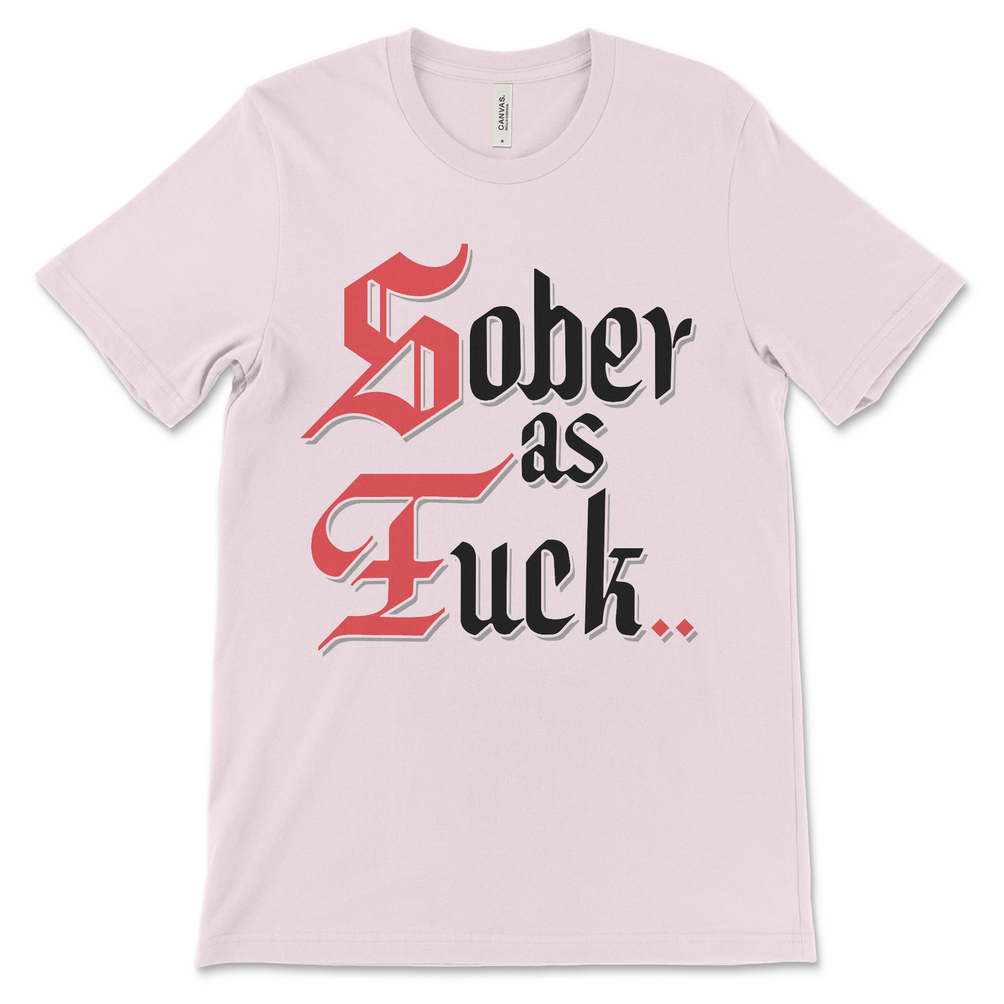 Alcoholics Anonymous inspired recovery shirt, Sober As Fuck sober living clothing.
