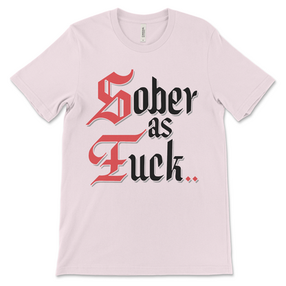 Alcoholics Anonymous inspired recovery shirt, Sober As Fuck sober living clothing.
